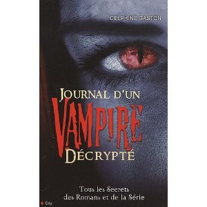 Journal d'un vampire décrypté de Delphine Gaston