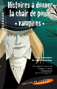 Vampires, histoires à donner la chair de poule